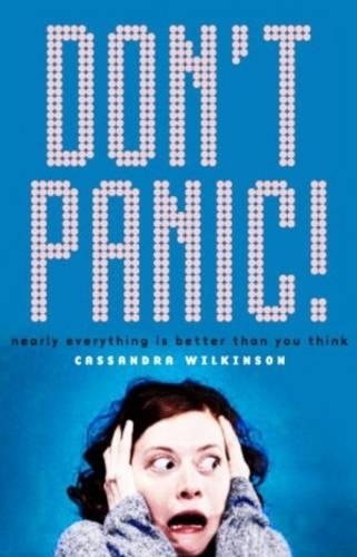 Don't Panic!: Nearly Everything is Better Than You Think